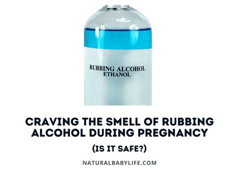 Craving The Smell Of Rubbing Alcohol During Pregnancy Is It Safe