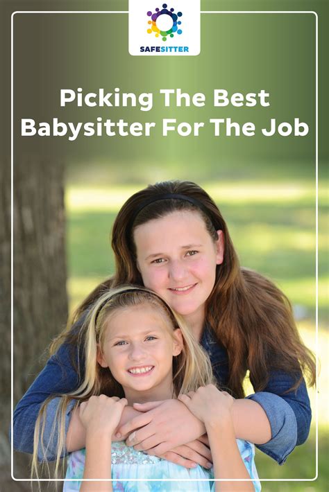 6 Tips For Picking The Best Babysitter For The Job Babysitter