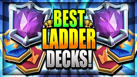 Best Ladder Decks To Push Trophy Fast Updated Top 5 Best Deck In