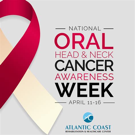 Oral Head Neck Cancer Awareness Week Atlantic Coast Rehabilitation And Healthcare Center Blog