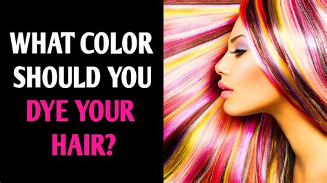 What Color Should You Dye Your Hair Personality Test Quiz 1 Million