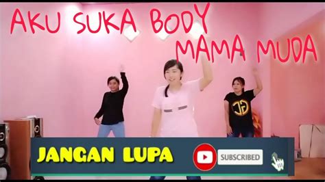 Goyang Aku Suka Body Mama Muda Viral Goyang Tik Tok Youtube