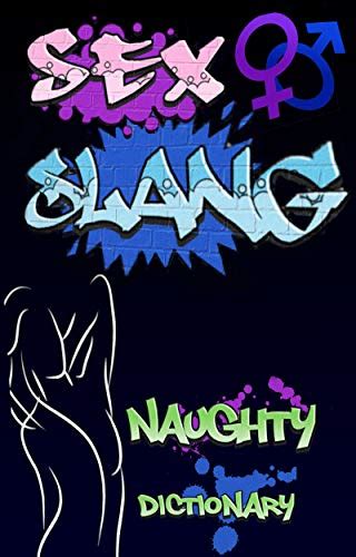 Sex Slang Dictionary Sex Words And Phrases With Explanation English Edition Ebook Lover