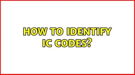 How To Identify Ic Codes 2 Solutions Youtube