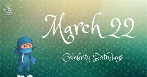 Celebrity Birthdays March 22 Brithdayze