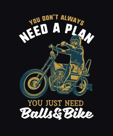 Premium Vector Motorcycle Quote Saying You Dont Always Need A Plan