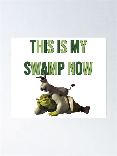 Shrek This Is My Swamp Now Poster For Sale By Charlottetsui Redbubble