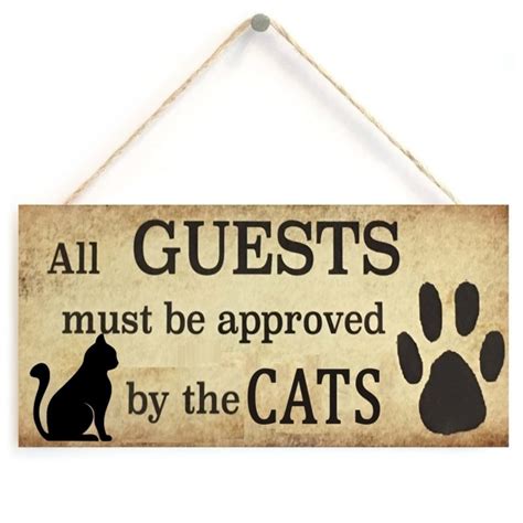 Cat Sign All Guests Must Be Approved By The Cats Sign Wall Plaque Or