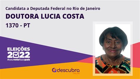 Doutora Lucia Costa 1370 Pt Candidata A Deputado Federal Do Rio De Janeiro