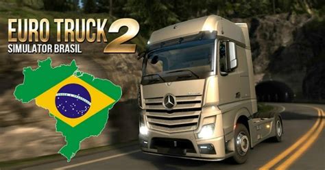 Euro Truck Simulator Mods Para Transformar O Jogo No Brasil