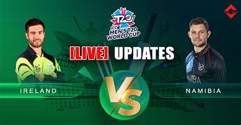 Nam Vs Ire Live Updates Icc Warm Up Games Match 4 Ball To Ball
