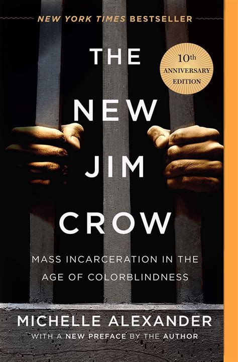 The New Jim Crow Mass Incarceration In The Age Of Colorblindness Books About Black Lives