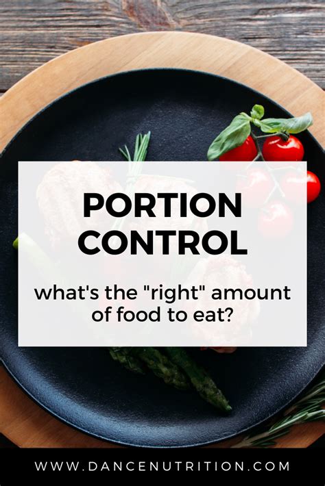 Portion Control What Is The Right Serving Size Dance Nutrition Portion Control Mindful