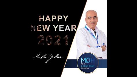 Profesör Doktor Mustafa Burak Hoşcan Yeni Yıl Paylaşımı YouTube