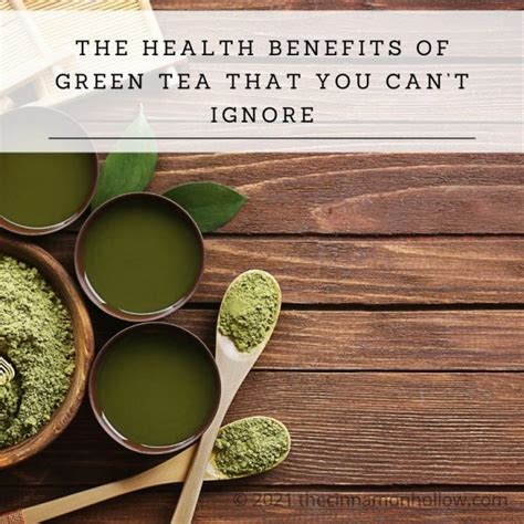 The Health Benefits Of Green Tea That You Cant Ignore