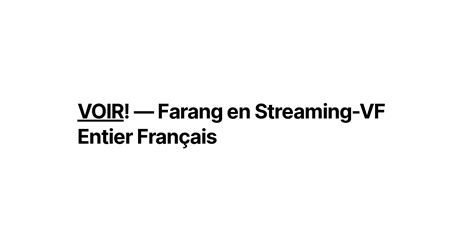 Voir — Farang En Streaming Vf Entier Français
