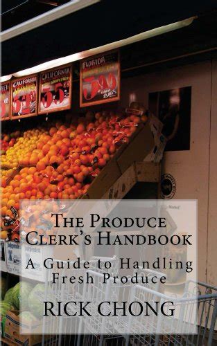 The Produce Clerks Handbook A Guide To Retailing And Handling Produce