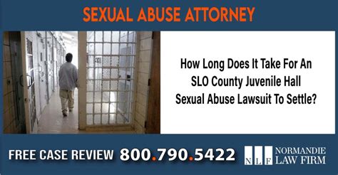 How Long Does It Take For An Slo County Juvenile Hall Sexual Abuse