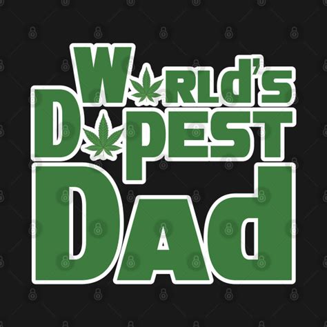Worlds Dopest Dad Father T Dopest Dad T Shirt Teepublic