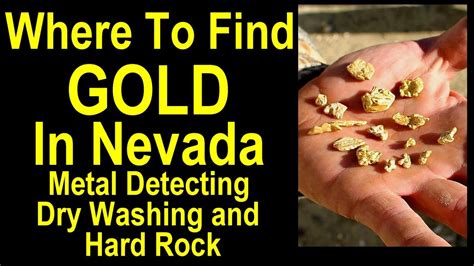 Where To Find Gold In Nevada Placer And Hard Rock Gold Detecting Dry