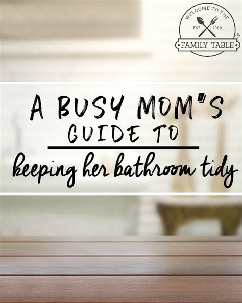 A Busy Moms Guide To Keeping The Bathroom Clean Welcome To The