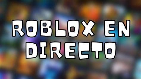 Jugando Roblox En Directo Youtube