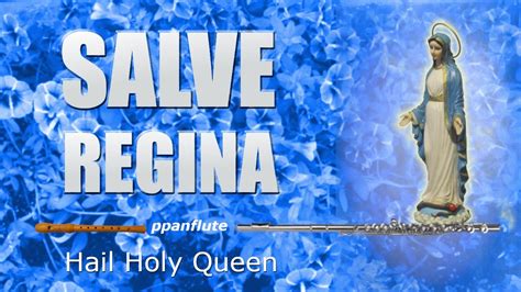 Hail Holy Queen Salve Regina Lyrics Almighty And Everlasting God Who