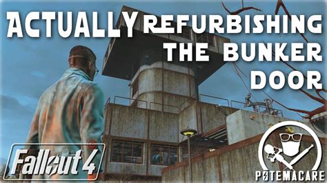 Actually Refurbishing The Bunker Door Fallout 4 Youtube