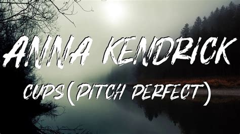 Anna Kendrick Cupspitch Perfect Lyrics Youtube
