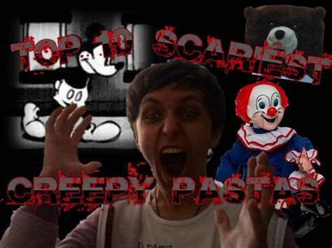 top 10 scariest creepypastas youtube