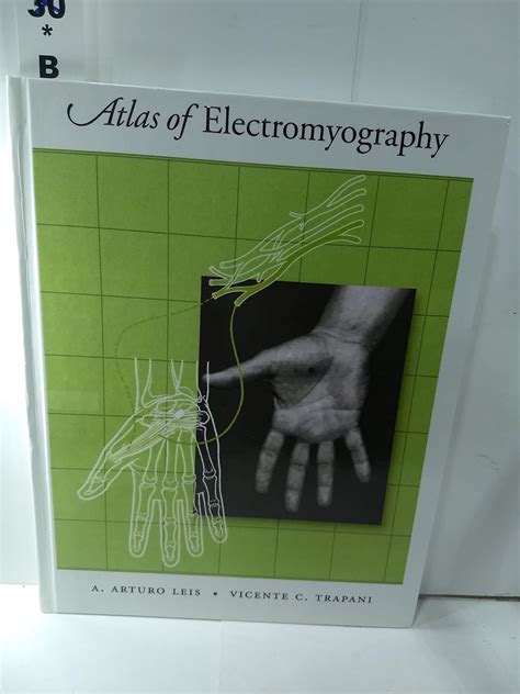 Atlas Of Electromyography Leis A Arturo Trapani Vicente C
