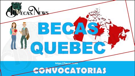 Como Obtener Una De Las Becas Quebec 2023 2024 Para Poder Estudiar La