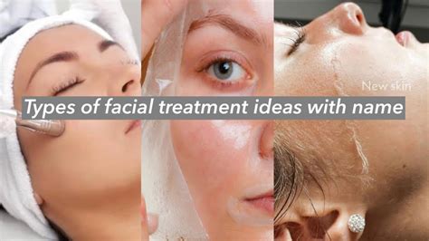 Types Of Facial Treatment With Name And Their Benefits Facial Treatment Name Facial For