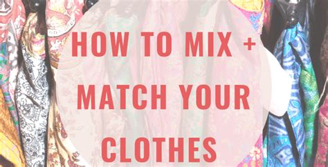 Unsure How To Mix And Match Outfits Here Are 4 Tips To Get It Right By Jenna Franklin Medium