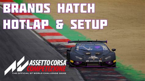 Brands Hatch Hotlap Free Setup Lamborghini Huracan Gt Evo
