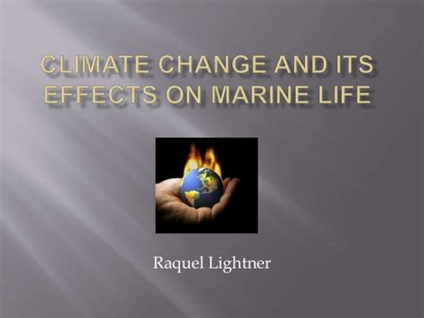 Climate Change And Its Effects On Marine Life Ppt