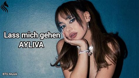 Ayliva Lass Mich Gehen Btg Musik Youtube