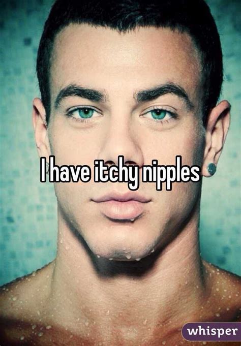 i have itchy nipples