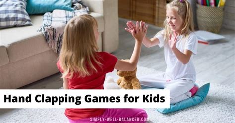 The Best Hand Clapping Games For Kids Video And Printable Simply