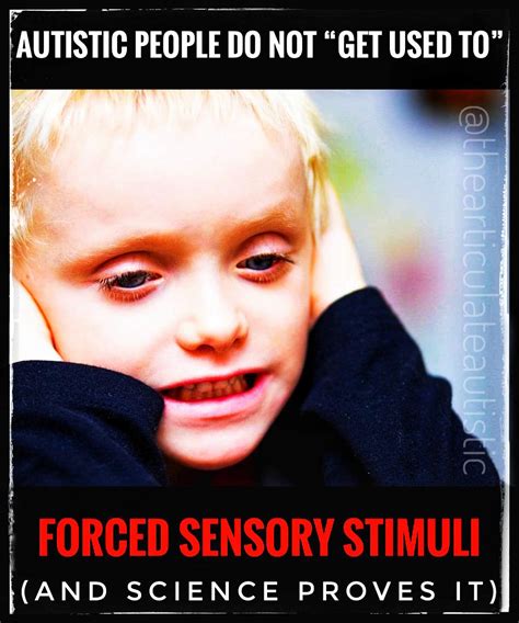Autistic People Do Not Get Used To Forced Sensory Stimuli And