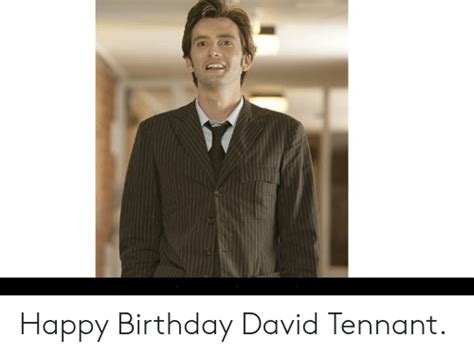 Happy Birthday David Tennant Birthday Meme On Meme