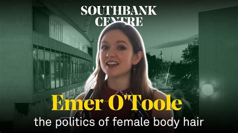 Emer Otoole On Women Body Hair And Why Shes Stopped Shaving Youtube