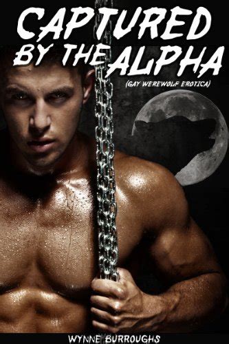 Captured By The Alpha Gay Werewolf Erotica Kindle Edition By Burroughs Wynne Literature