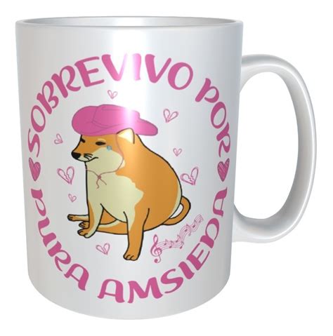 Taza Perro Cheems Meme Sobrevivo Por Pura Amsiedad M1 Rbd Meses Sin