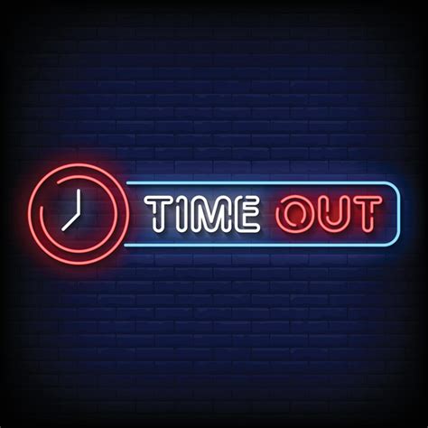 Time Out Neon Signs Style Text Vector 3685284 Vector Art At Vecteezy