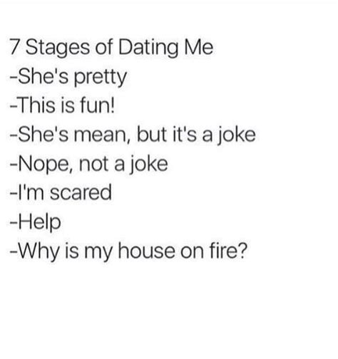 7 Stages Of Dating Me Shes Pretty This Is Fun Shes Mean But Its