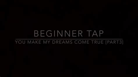 Beginner Tap You Make My Dreams Come True Part 3 Youtube