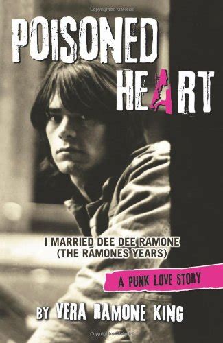 Poisoned Heart I Married Dee Dee Ramone The Ramones Years A Punk