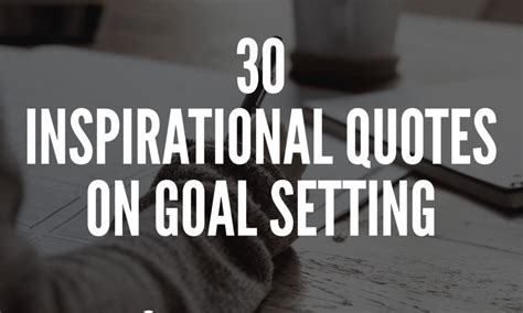 30 Inspirational Quotes On Goal Setting