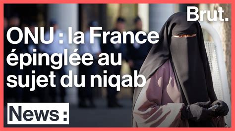 Interdiction Du Niqab La France Pointée Du Doigt Par Lonu Youtube